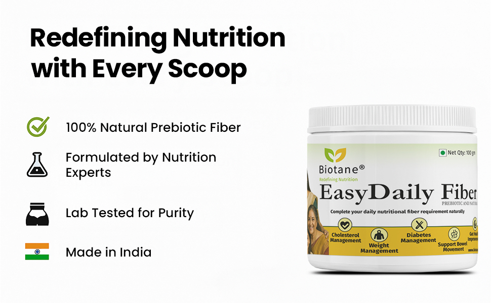 Biotane EasyDaily Fiber | Prebiotic Fiber for Gut Health Support I Regular Movements | No colour, No flavor, No Preservative I Made in Technical Collaboration with Vitane Pharma USA I 100 gm Jar
