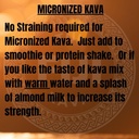 PREMIUM WELLNESS KAVA - MICRONIZED Noble Kava 250g (8.8oz) - Trial/Travel Size | Very Heady | All Natural Relaxation | Increase Focus | Mood/Sleep Support | Stress Relief | NO STRAINING 6