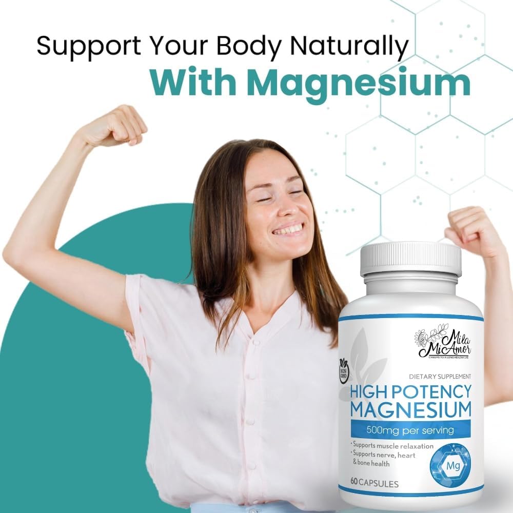 Milamiamor High Potency Magnesium - High Absorption Magnesium Citrate - Whole Body Support - Heart, Nerve and Bone Health - Non-GMO, Vegan & Gluten Free - Made in USA - 500 mg - 60 Capsules 4