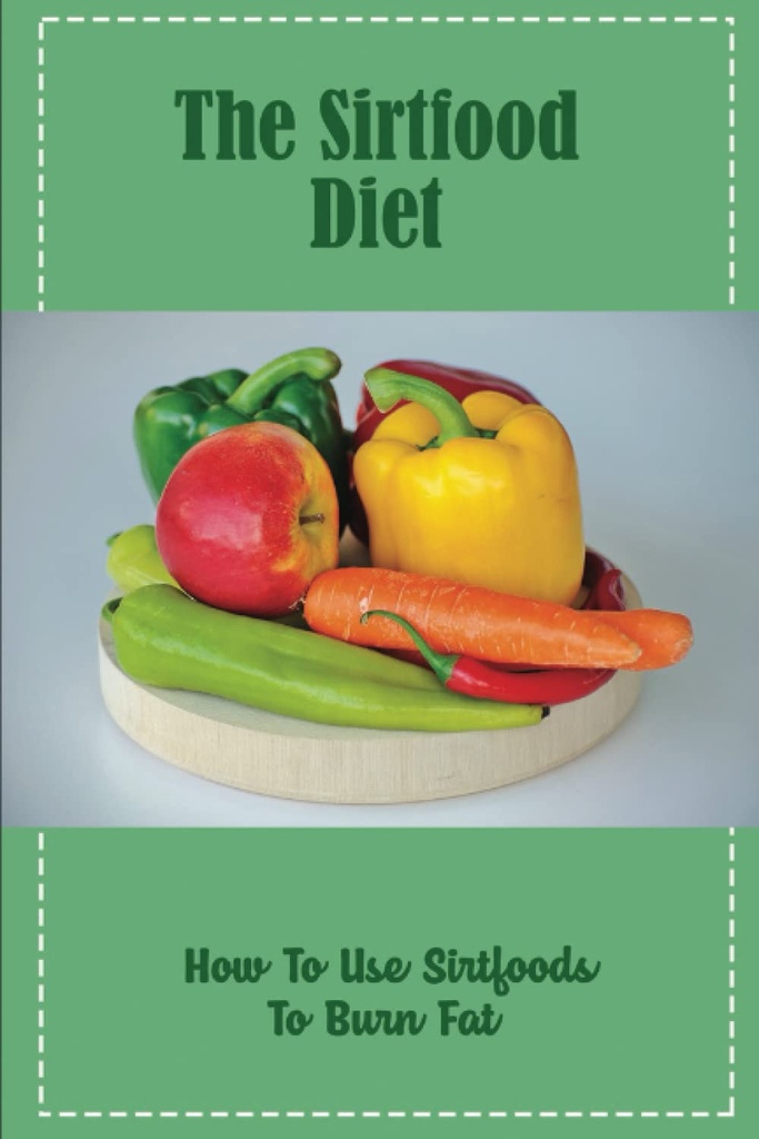 Sirtgı Diyeti: Sört gıdalarını nasıl Burn Fat