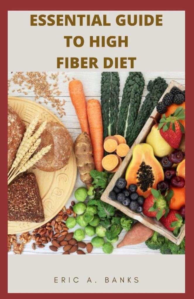 ESSENTIAL GUIDE TO YÜKSEK FIBER DIET: Sağlıklı Yaşam İçin Düşük Residue Tariflerinin Inspire Ve Sağlıklı Bir koleksiyonu