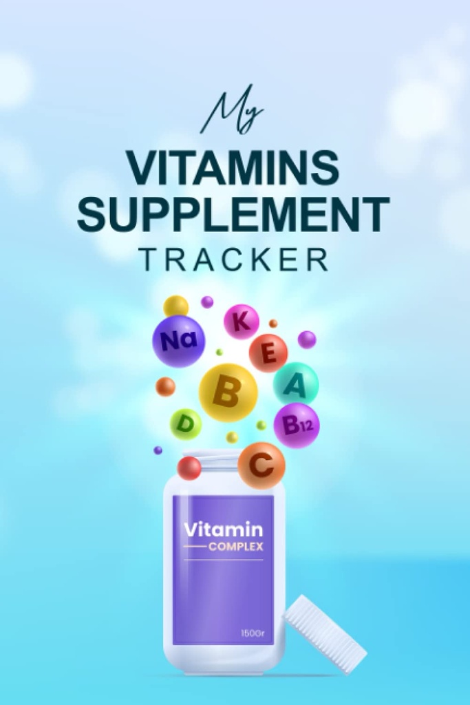 Mys Vitamin Supplement Tracker: Log Weekly of Supplements and Vitamin Intake, Logbook