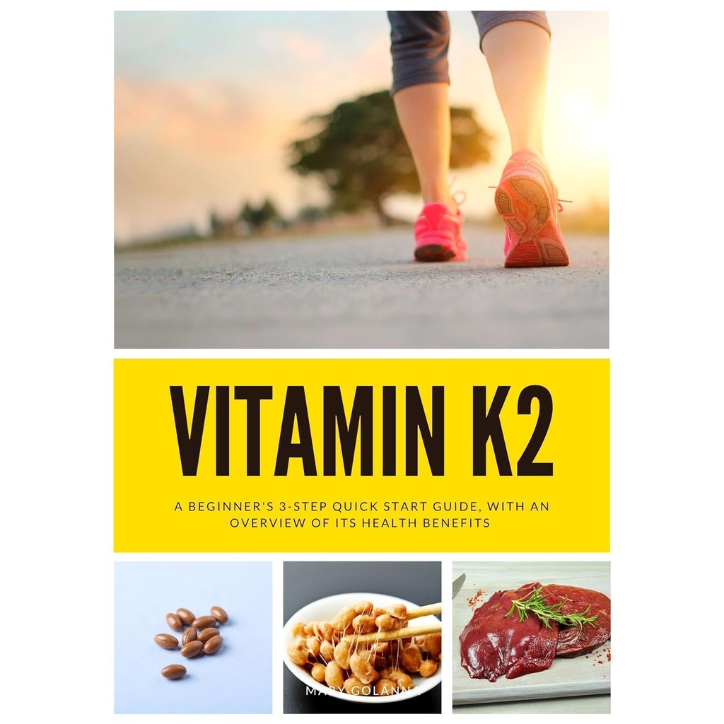 K2 Vitamini: Bir başlangıç 3Step Hızlı Başlangıç Kılavuzu, Sağlık Faydalarının Bir Bakışı