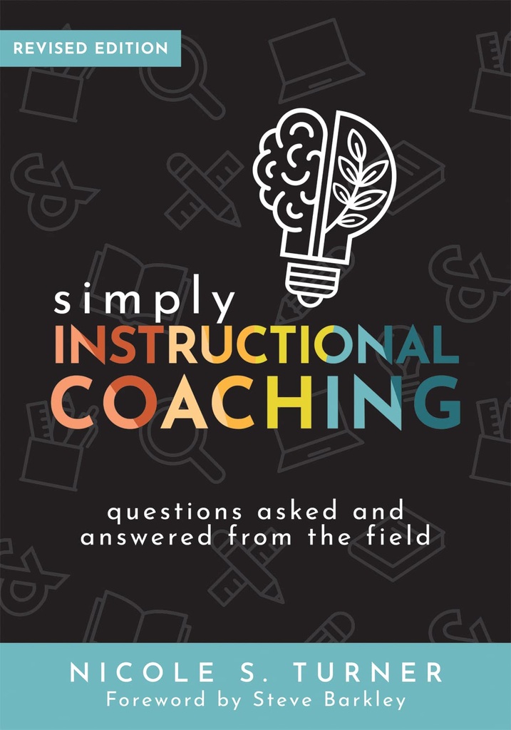 Απλά Instructional Coaching: Ερωτήσεις που ρωτήθηκαν και απαντήθηκαν από το πεδίο, Αναθεωρημένη έκδοση (Straightforward συμβουλές και ένα πρακτικό πλαίσιο για την εκπαιδευτική επαγγελματική ανάπτυξη)