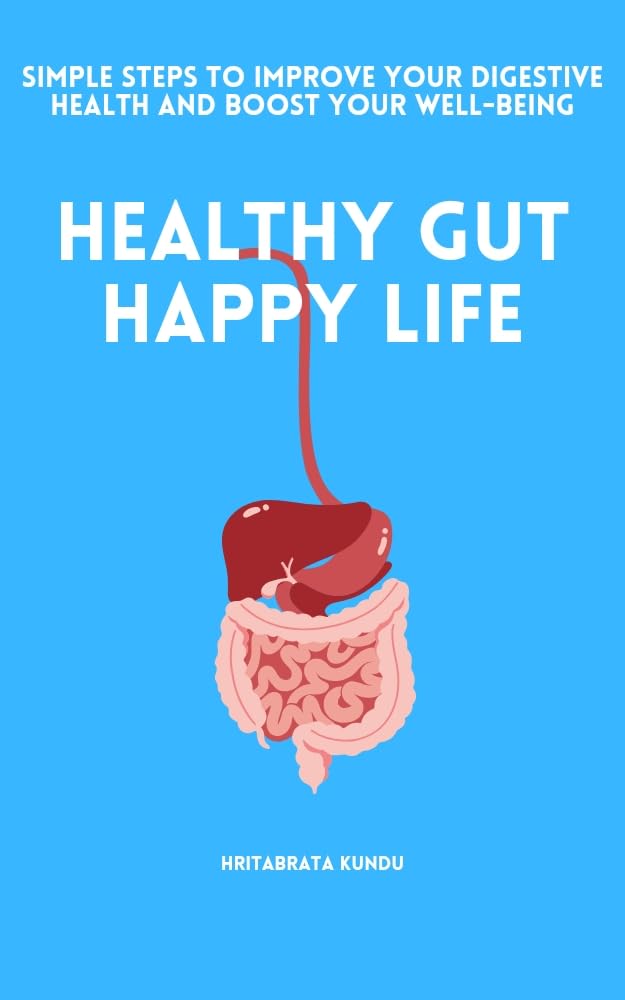 Sağlıklı Gut, Mutlu Yaşam: Digestive Health'inizi geliştirmek ve Well-Being Your Well-Being