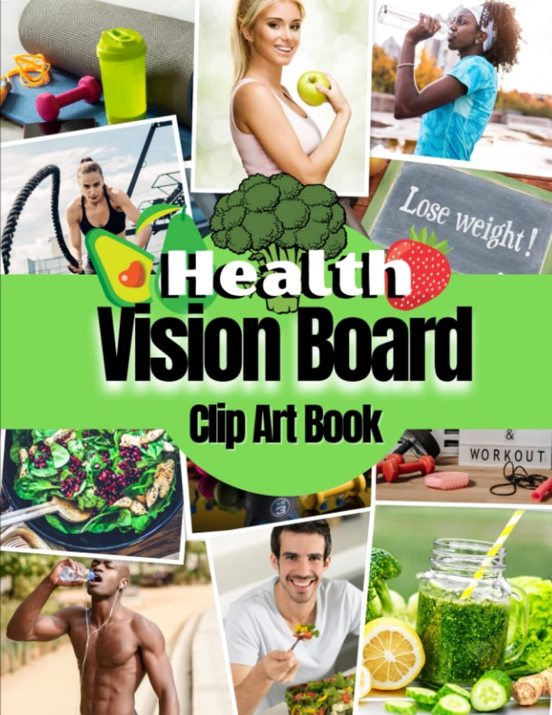 Sağlık Vizyon Kurulu Tanıtımı Sanat Kitabı: Sağlık, Fitness, Wellness, Ruh Sağlığı, Kilo kaybı ve her iki Kadın ve Erkek için daha fazlası. (Vision Board Materials)