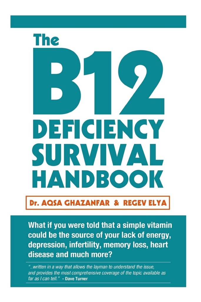 B12 Regiciency Handbook: Vitamin B12 Sürekli Nerve ve Beyin Hasarı Önce Eksikliğinizi Doğrulayın