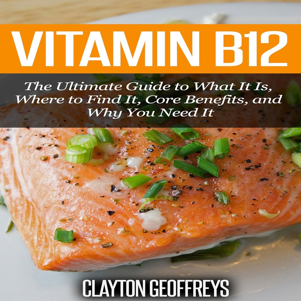 B12 Vitamini: En Ultimate Guide to What It Is, Where to Find It, Core Faydaları, and Why You Need It