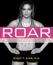 ROAR: Πώς να ταιριάξετε το φαγητό σας και την καταλληλότητα με τη μοναδική γυναικεία Φυσιολογία σας για Βέλτιστη Απόδοση, Μεγάλη Υγεία, και ένα ισχυρό, Lean Σώμα για τη Ζωή