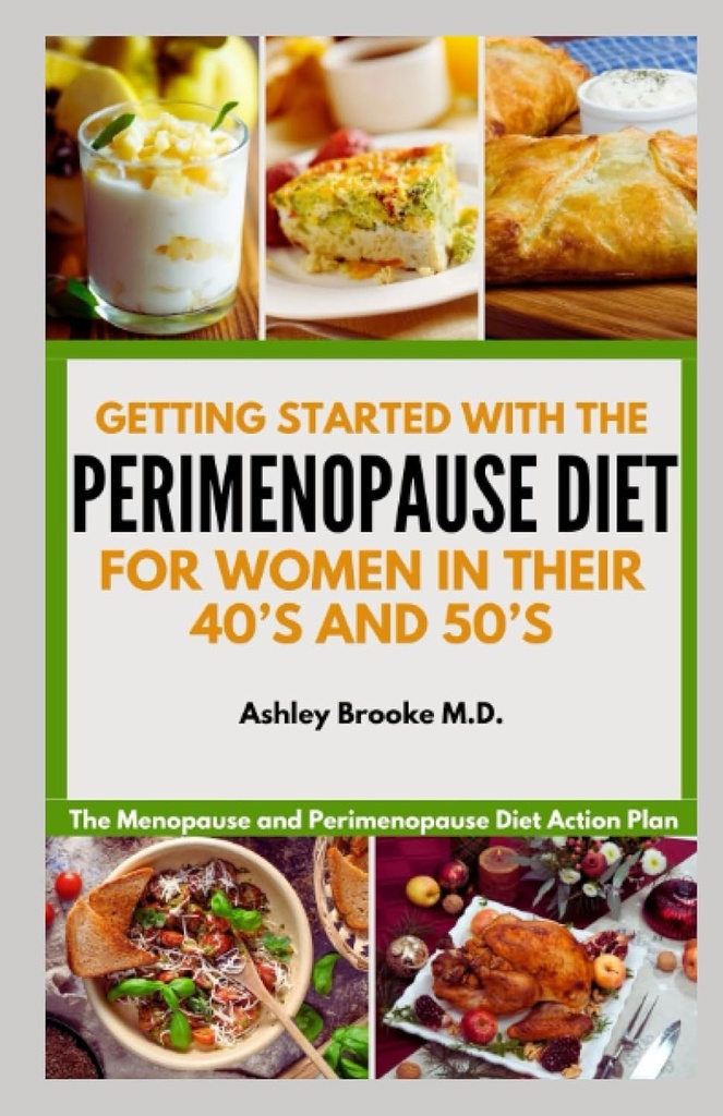 PERIMENOPAUSE DIET: The Menopause and Perimenopause Diyet Action Plan for Women in their 40's and 50's