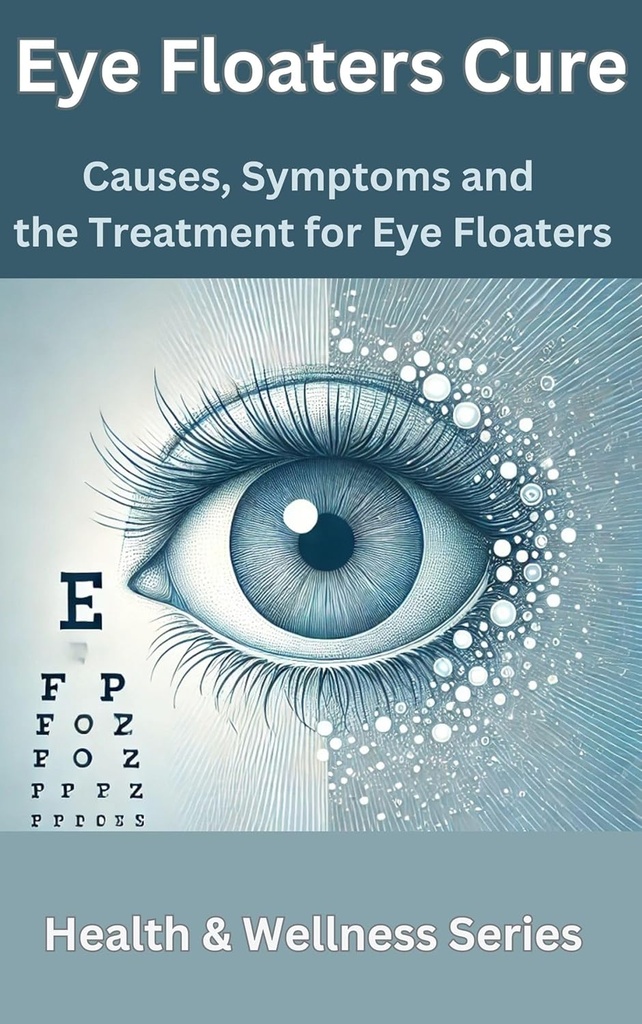 Eye Floaters Cure: Causes, Belirtiler ve Eye Floaters için Tedavi