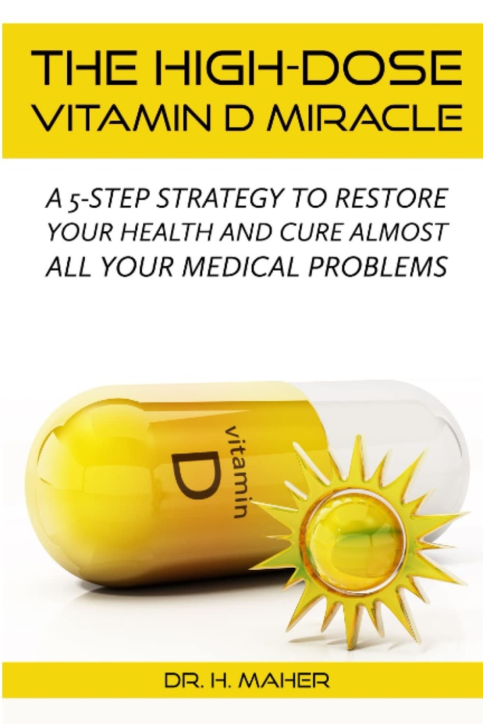 Yüksek doz Vitamin D Mucizesi: Sağlık ve Cure'yi geri yüklemek için 5 adımlı bir strateji