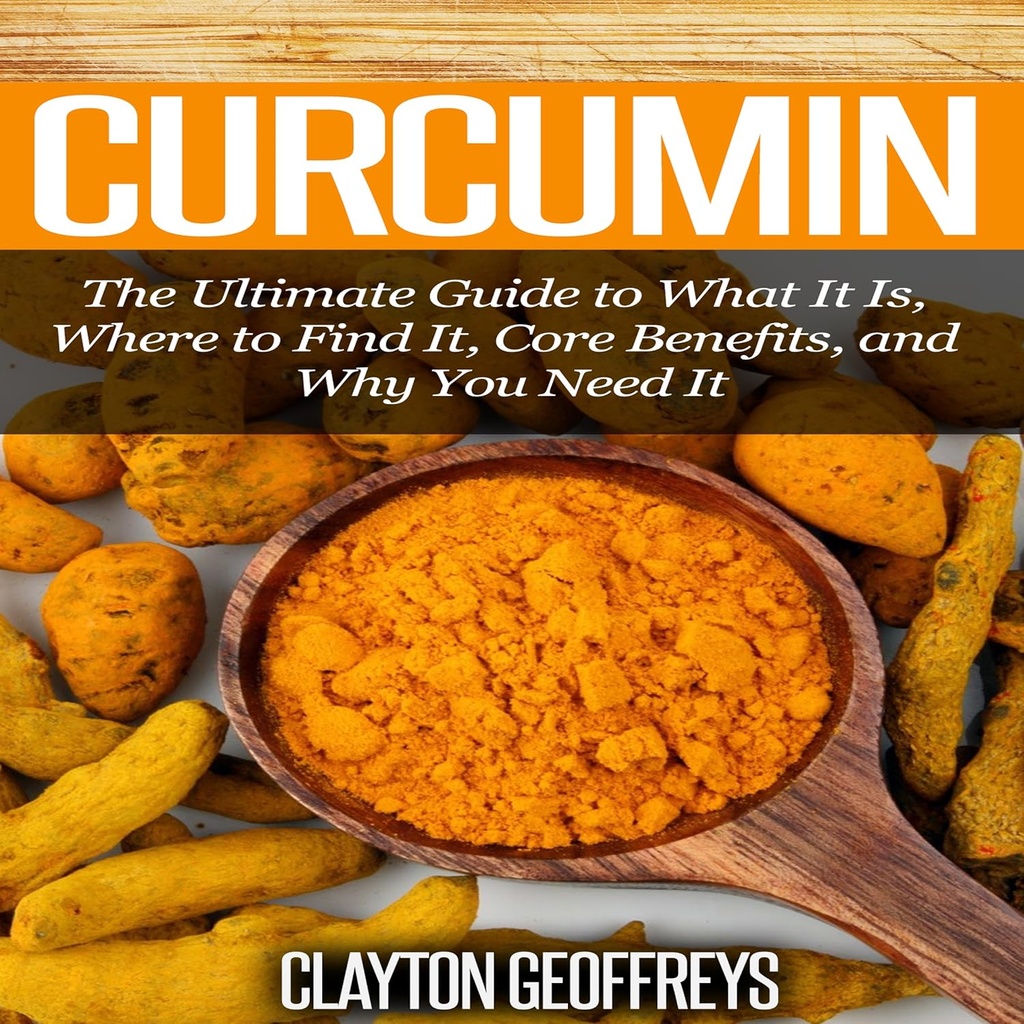 Curcumin: The Ultimate Guide to What It Is, Where to Find It, Core Faydaları, and Why You Need It