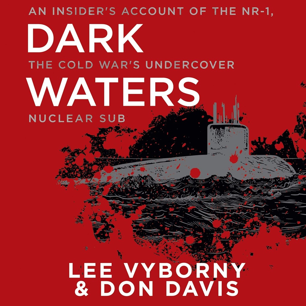 Dark Waters: NR-1'in bir Hesabı, Soğuk Savaş'ın Yeraltı Nükleer Altunması