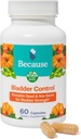 Because Bladder Relief Supplement with Candy Seed Extract - 60 Capsules (1 Şişe) - Urgency & Frekansı Azaltır, Güçlü Pelvic Kat Kasları, Vegan & Non-GMO, Made in the USA
