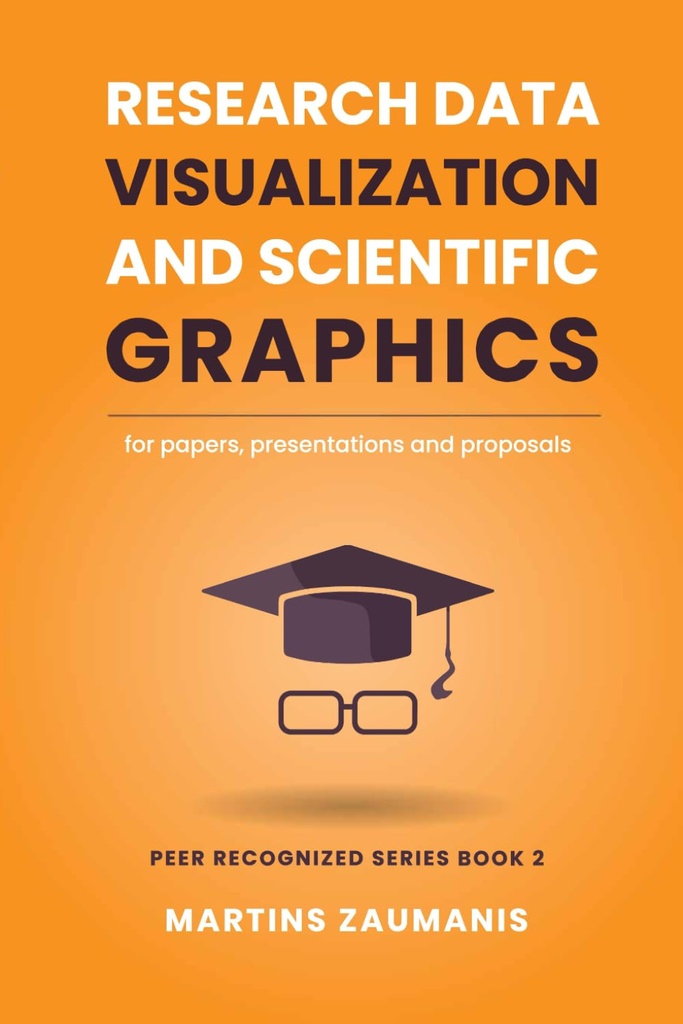 Araştırma Data Visualization and Scientific Graphics: for Papers, Presentations and Proposals (Peer Knowed)