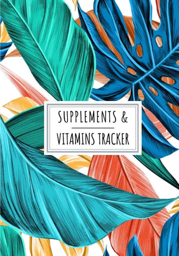 Supplements & Vitamins Tracker: Daily Supplement & Vitamin Log Book | Keep Track and Review All details About Your Drug | Record Date, Time,... of the week And More On 100 detaylı