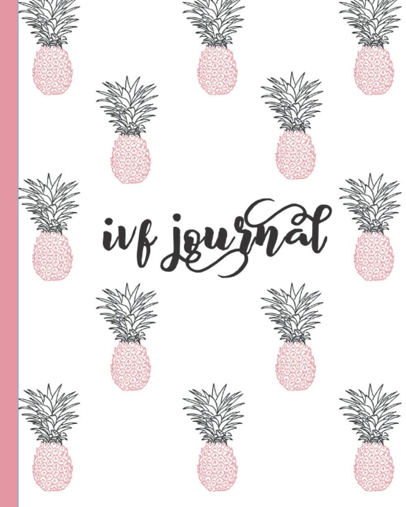 IVF Journal: İlham verici Alıntılar-Lined Günlüğü, Defter, Fertness İzleme, Gebelik Hazırlık ve Kavramı için Organizer. Kadınlar için sevimli Pink & Blue Pineapple Design Conceive.