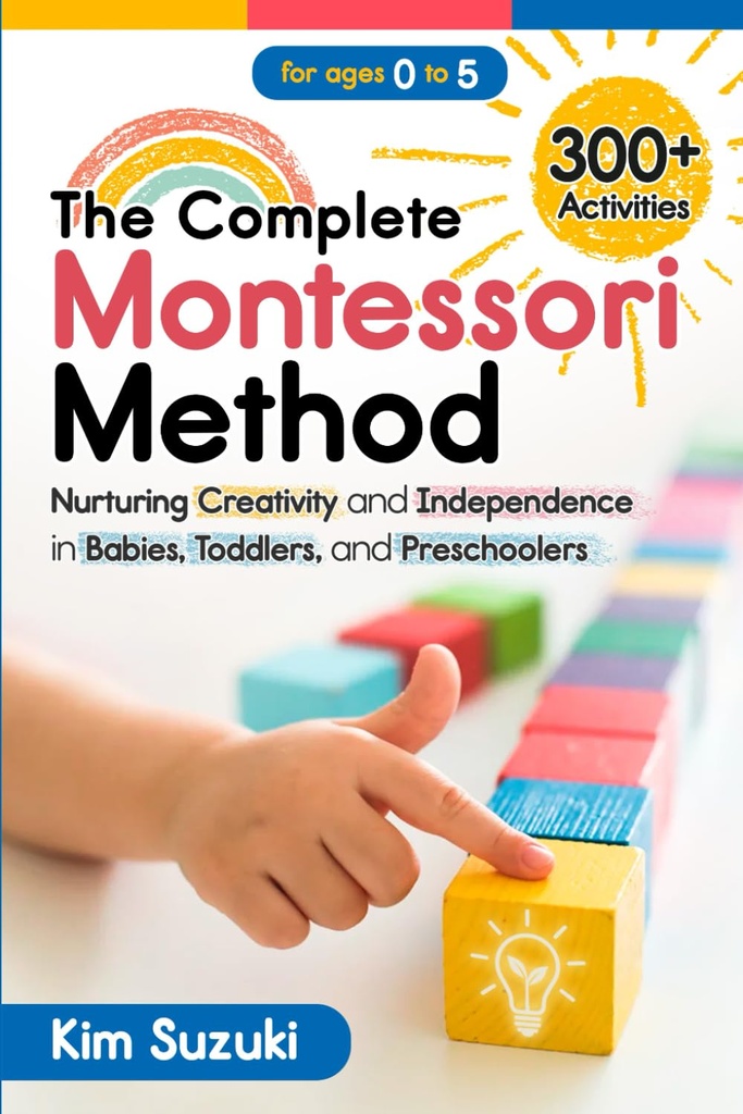 Tamam Montessori Yöntemi: Bebeklerde Yaratıcılık ve Bağımsızlık, Toddler ve Okul Öncesi (0-5)