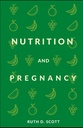 NUTRITION AND PREGNANCY: Sizin ve Bebeğiniz için sağlıklı bir yol. Pre and Post Natal Foods