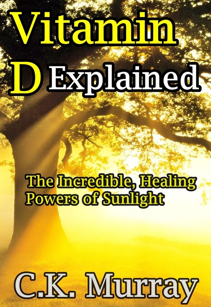 D Vitamini Açıkladı - Sunlight'in İnanılmaz, İyileştirici Güçleri
