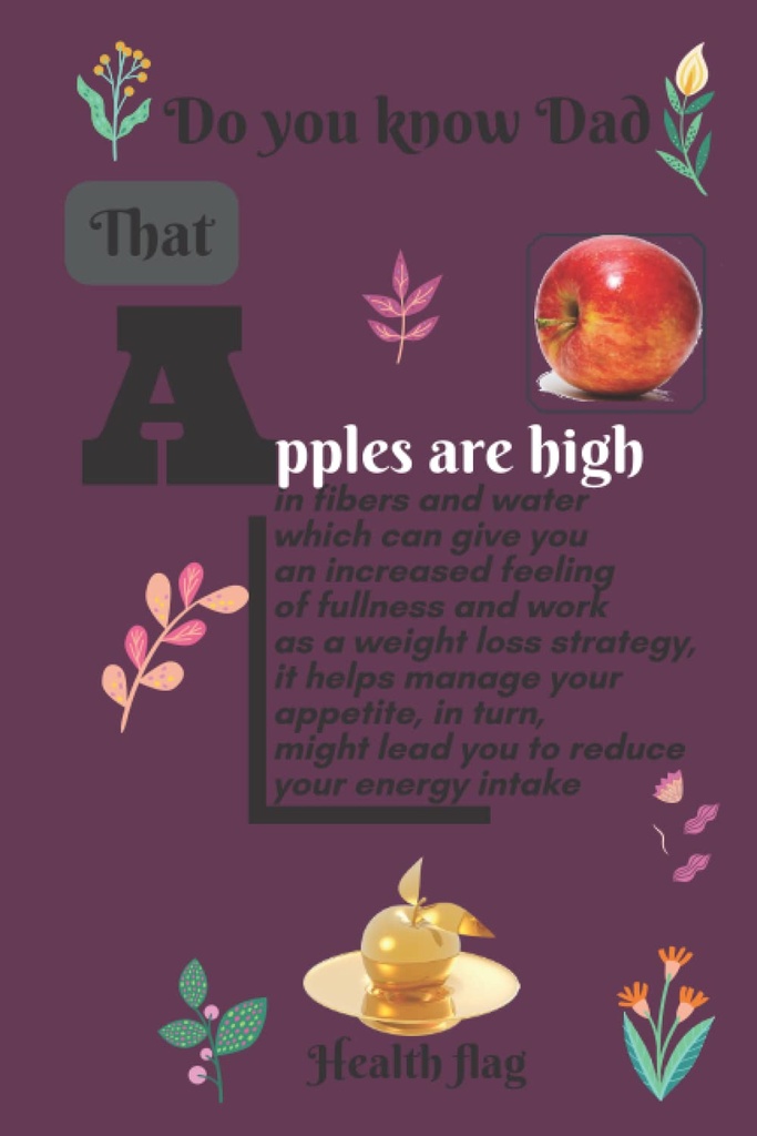 Babanın, elmaların fiberlerde ve suyunda yüksek olduğunu biliyor musunuz, size kilo kaybı stratejisi olarak daha yüksek bir his verebilir, ... enerji alımınız: Babalar dergisi, şarap rengi