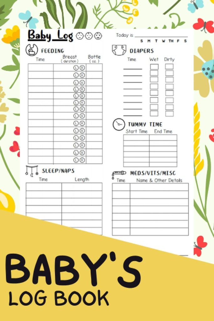 Baby's Log Book: Tam bir bebek / Yeni doğan'ın Günlük Takvimi Nanny, Anne, Baba ve Yeni Ebeveynler | Bebeklerin Etkinliğini Takip Etmek için Bir Günlüğü, Aşılar ve Sağlık Sağlığı