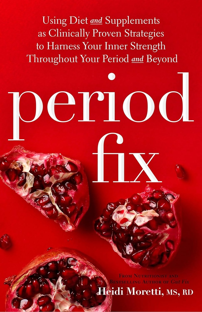 Period Fix: Using Herbal Remedies and Natural Medicine to Optimize Your Periods and to Reduce Symptoms of PMS, Heavy Periods, Painful Periods, PCOS, Endometriosis, ... and More (Gut and Hormone Health Series)