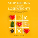 Σταματήστε τη διατροφή για να χάσει τέλος βάρος!: Διαισθητική νηστεία: Το γρήγορο κομμάτι για πάντα απώλεια βάρους