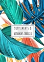 Συμπληρώματα & Βιταμίνες Tracker: Daily Supplement & Vitamin Log Book 